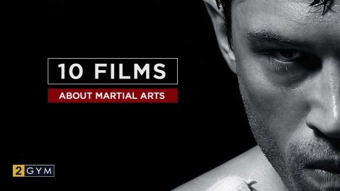 10 Films about Martial Arts Everyone Should Watch!